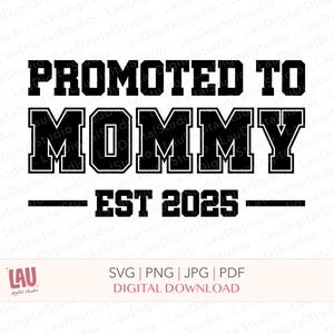 Promovida a mamá - Descarga digital SVG PNG JPG - Anuncio de embarazo - Archivo de corte SVG - Anuncio de bebé 2025
