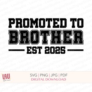 Promoted to Brother - SVG PNG JPG digital download - pregnancy announcement svg cut file - baby announcement - big brother announcement