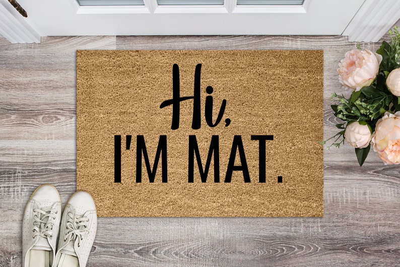 Hi I'm Mat Doormat, Hi Doormat, Doormat, Funny Doormat, Hello Doormat image 2