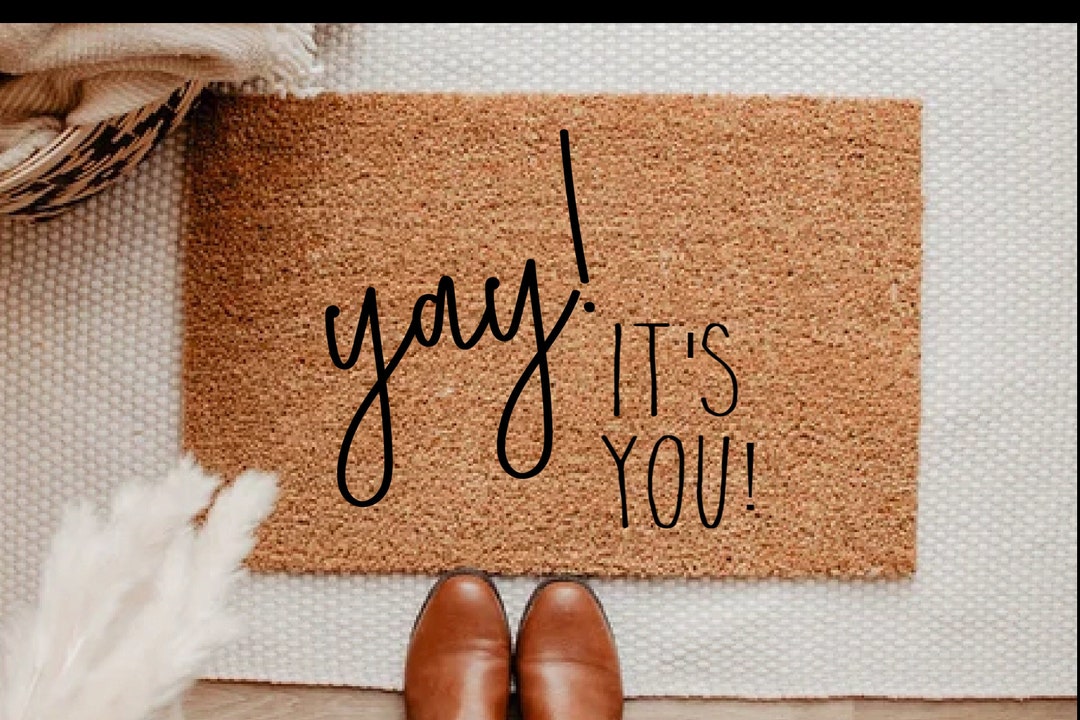 Yay It's You Doormat, Its You Doormat, Doormat, Door Mat Etsy