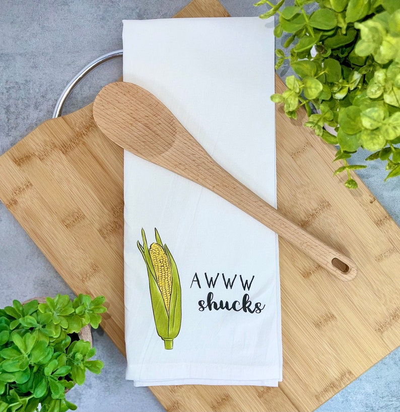 Awww Shucks, Corn, Kitchen Towel, Dish Towel, Flour Sack, Kitchen Decor, Housewarming gifts image 1