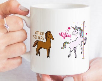 Funny sister gift with horse and unicorn / other sisters, you / Cute sisters Mug / Gift for sister