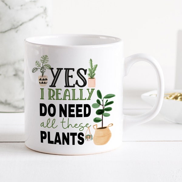 Regalo para los amantes de las plantas / Taza de café Plant Mum Plant Lady / Taza de té de plantas de interior / Regalos de cumpleaños de Navidad / Sí, realmente necesito todas estas plantas