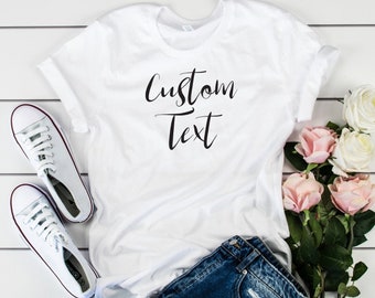 Custom T shirt with any text / Personalised Shirt for Women / Custom T-shirt with your text