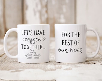 Lets have coffee together for the rest of our lives coffee mug set / Valentine's Day gift / Wedding Anniversary Engagement gift for couples