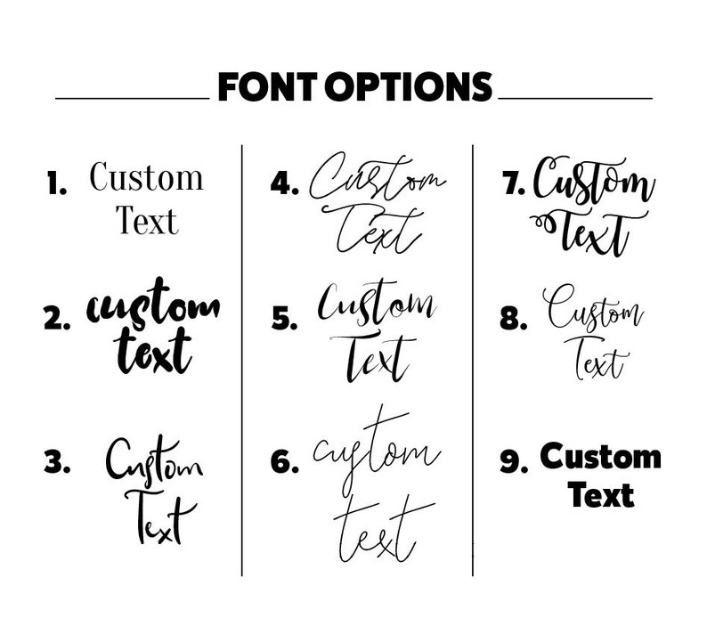 May include: Nine different font options for text customization. The options include a variety of styles, from simple and clean to more decorative and handwritten.