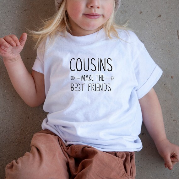Cousins Make the Best Friends T-shirts 