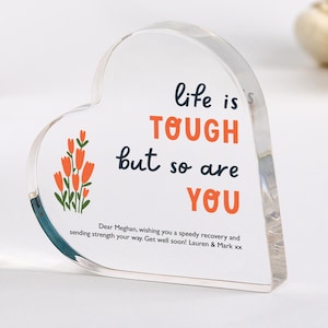 Get Well Soon Gift Life Is Tough But So Are You Acrylic Heart Plaque Gift Encouragement Keepsake for Friend Colleague Cancer Survivor