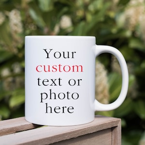 Custom mug with your text or photo Birthday Anniversary Valentine's Day Christmas gift for him or her corporate client employees colleague image 9