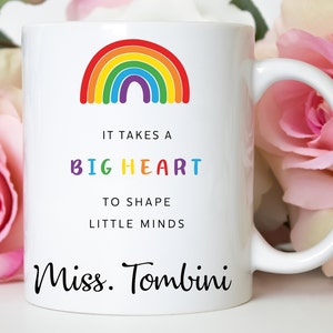 Teacher gift /  It Takes a Big Heart to Help Shape Little Minds Mug / Personalised Teacher Thank You Gift / Teacher Appreciation Gifts