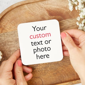 Custom mug with your text or photo Birthday Anniversary Valentine's Day Christmas gift for him or her corporate client employees colleague Coaster