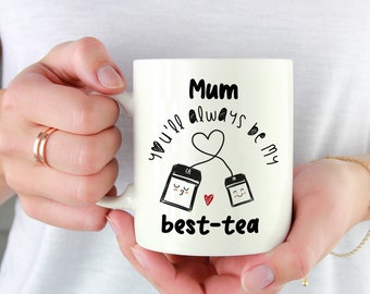 Personalised you'll always be my best-tea mug / Tea lover gift for mum dad friend grandma auntie uncle / Christmas Birthday him her bestie