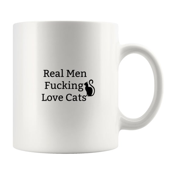 Real Men Fucking Love Cats Mug-wife Gift-office Gift-gift