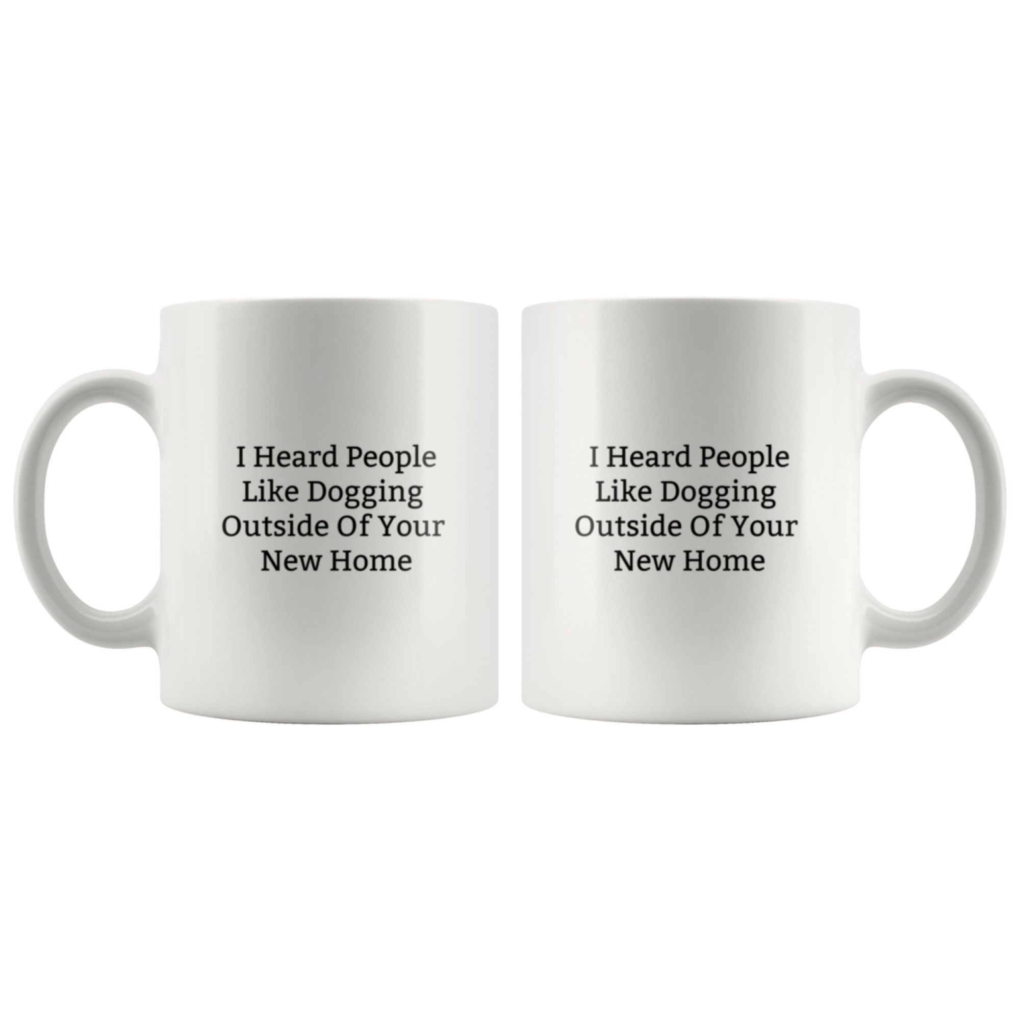 I Heard People Like Dogging Outside of Your New Home Mug-gift - Etsy