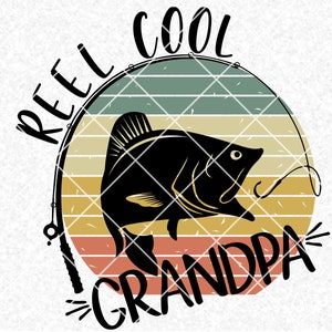 Reel cool Grandpa svg, Grandpa svg, Father&#39;s Day svg dxf shirt, reel cool Grandpa fishing svg, Father&#39;s Day, Grandpa fishing svg png shirts