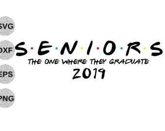 Seniors svg dxf, friends font seniors svg dxf, friends svg, graduate clipart, seniors friends clip art, Cricut Silhoette svg dxf cut file
