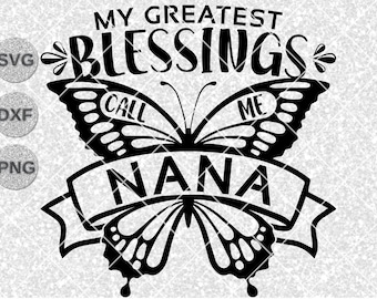 Nana blessings svg dxf png clipart shirts, my greatest blessings call me Nana svg dxf png clipart shirts, mother's day svg png dxf shirts