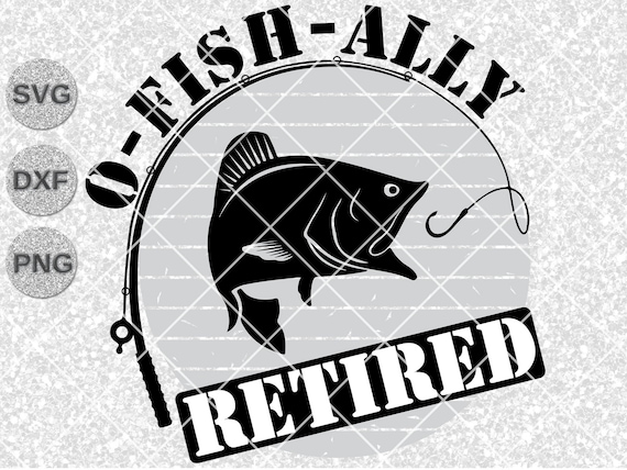 Ofishally retired svg dxf png clipart shirts, retirement svg dxf shirts, funny retired shirts, fisherman retired to fish fishing shirt svg