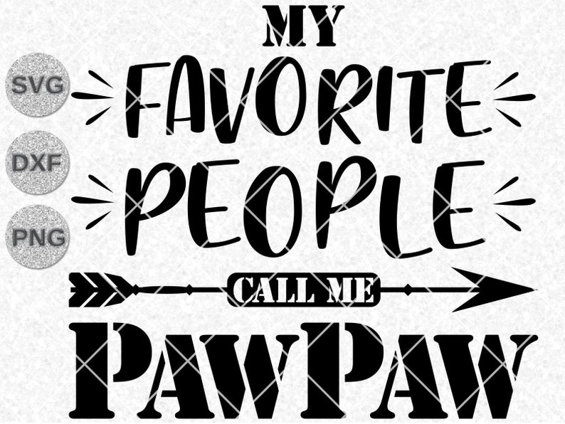 My favorite people call me PawPaw svg dxf png Father's | Etsy