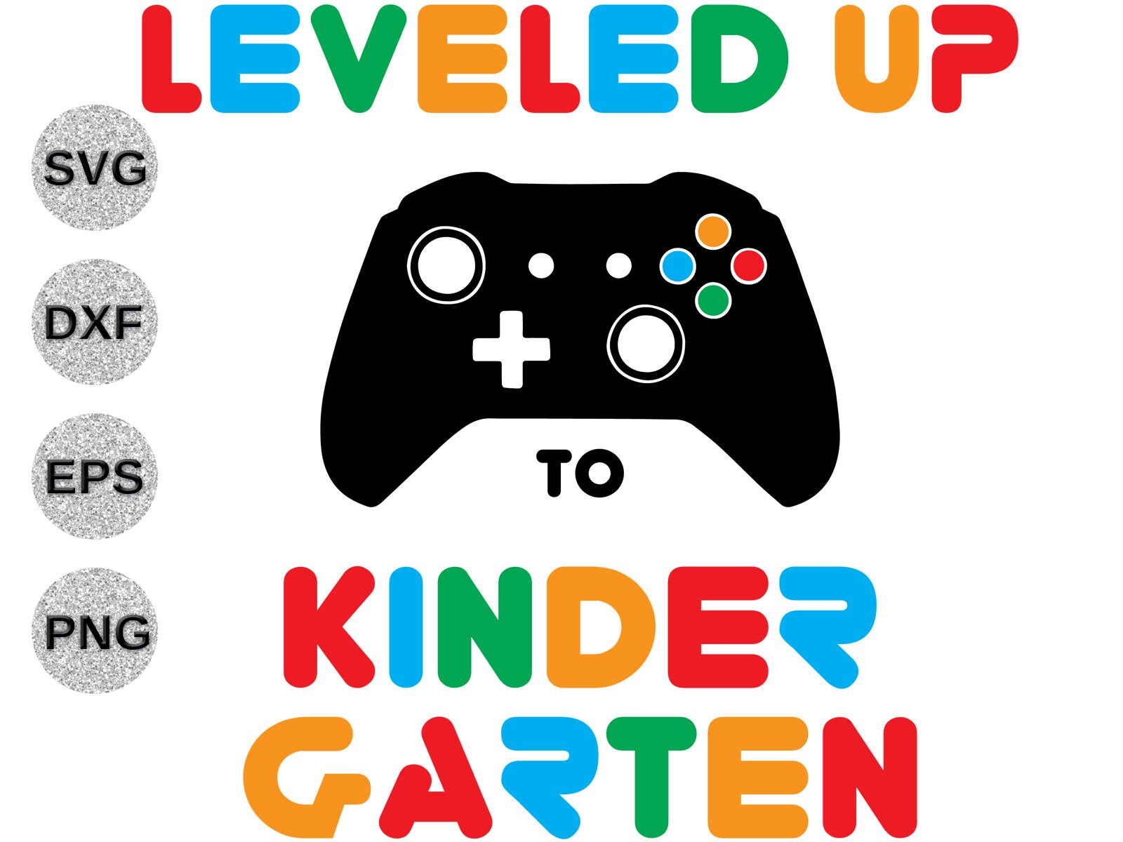Kindergarten Svg Dxf Leveled Up To Kindergarten Svg Dxf Cut File Kinder Gaming Xbox Clipart Boy Kindergarten Shirt Shirt Transfer Png