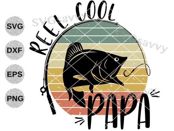 Download Reel Cool Papa Svg Papa Svg Father S Day Svg Dxf Shirt Etsy