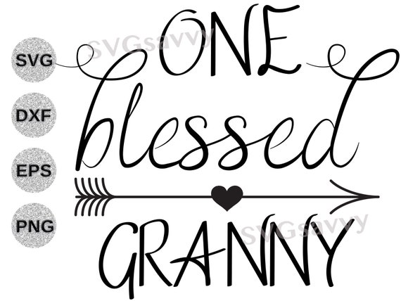 Download Granny Svg One Blessed Granny Svg Mother S Day Svg Etsy