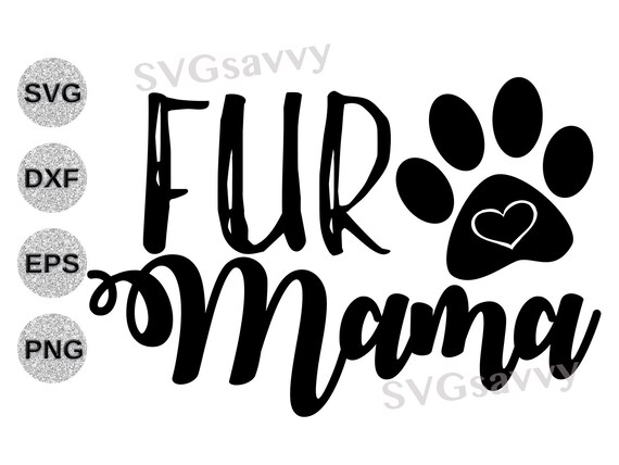 Download Fur Mama Svg Cat Mama Svg Dog Mama Svg Fur Mama Dfx Etsy PSD Mockup Templates
