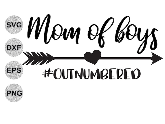 Download Mom of boys outnumbered svg dxf outnumbered svg dxf raising | Etsy
