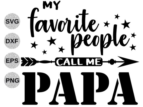 My Favorite People Call Me Papa SVG. 