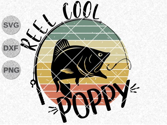 Download Reel Cool Poppy Svg Poppy Svg Father S Day Svg Dxf Png Etsy