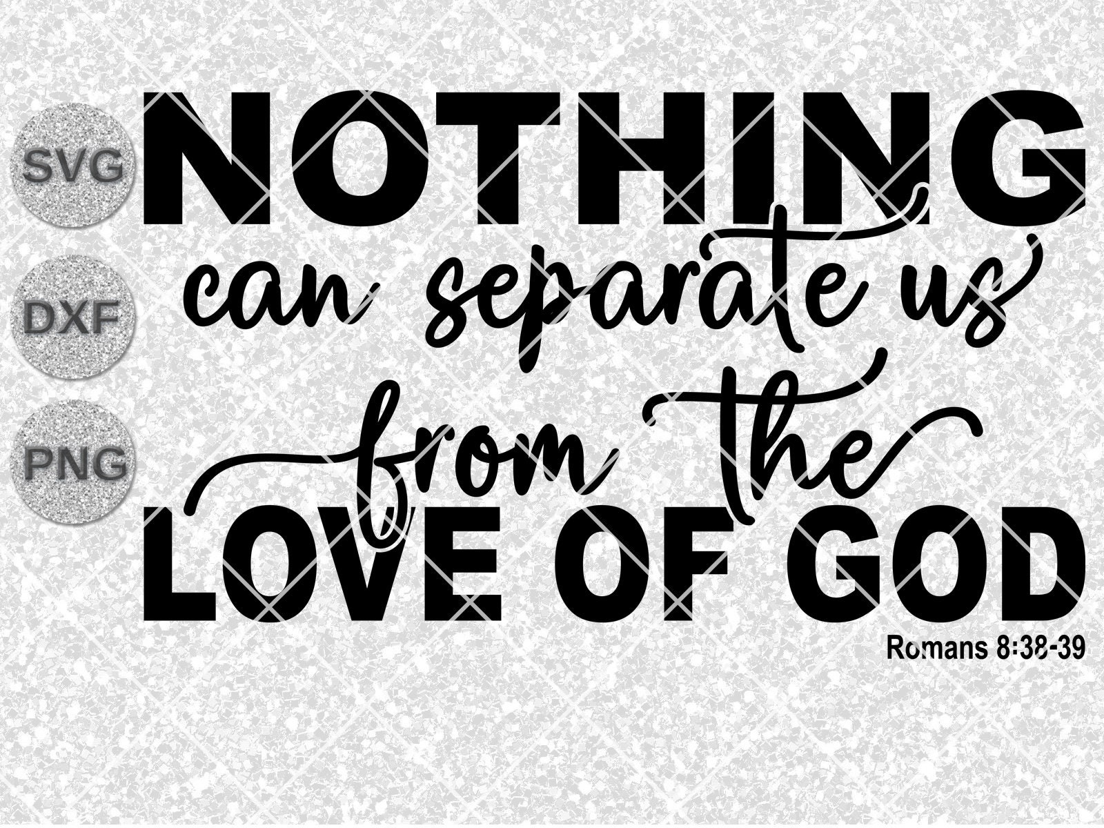 Romans 8 Love Of God Svg Dxf Png Clipart Shirts Separate Us Etsy romans-8-love-of-god-svg-dxf-png-clipart-shirts-separate-us-etsy