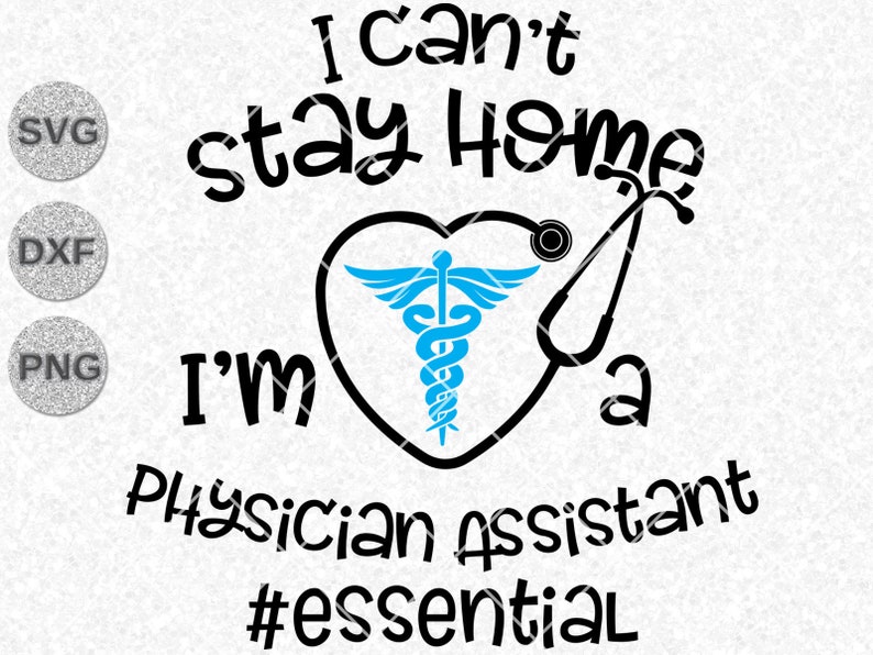 Download I can't stay home svg physician assistant svg essential | Etsy