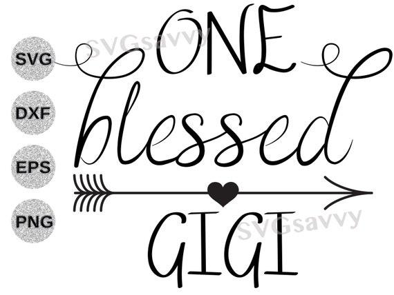 Free Free Blessed To Be Called Gigi Svg 245 SVG PNG EPS DXF File