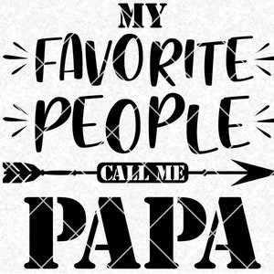 Meine Lieblings-Leute nennen mich Papa Svg, Vatertag Svg Dxf Png Clipart Shirts, nennen Sie mich Papa Svg Dxf Png, Papa Svg Dxf Png Clipart Shirts