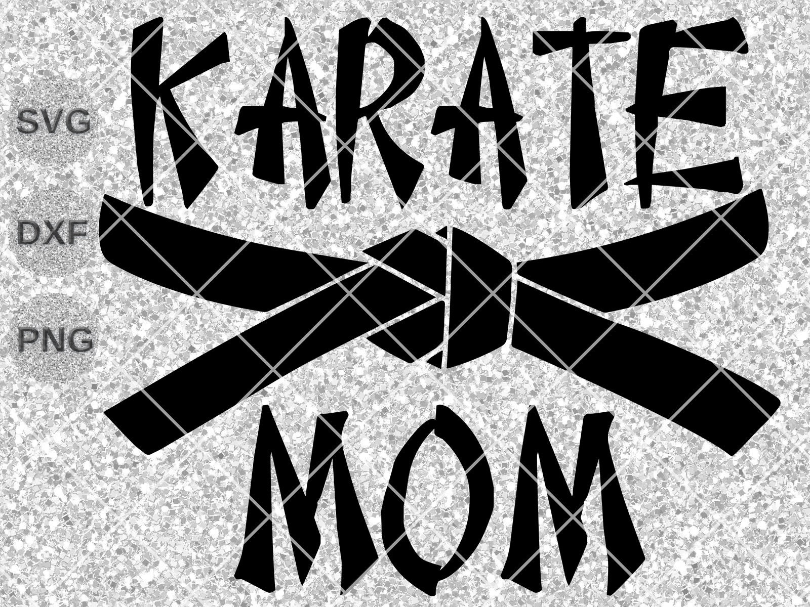 Download Karate Mom Svg Dxf Karate Svg Karate Belts Svg Dxf Png Etsy