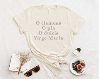 O Clemens Tee, Virgo Maria T-Shirt, Catholic Tee, Catholic Apparel, Salve Regina, O Clemens O pia O dulcis Virgo Maria
