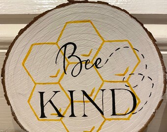 Bee Kind log slice