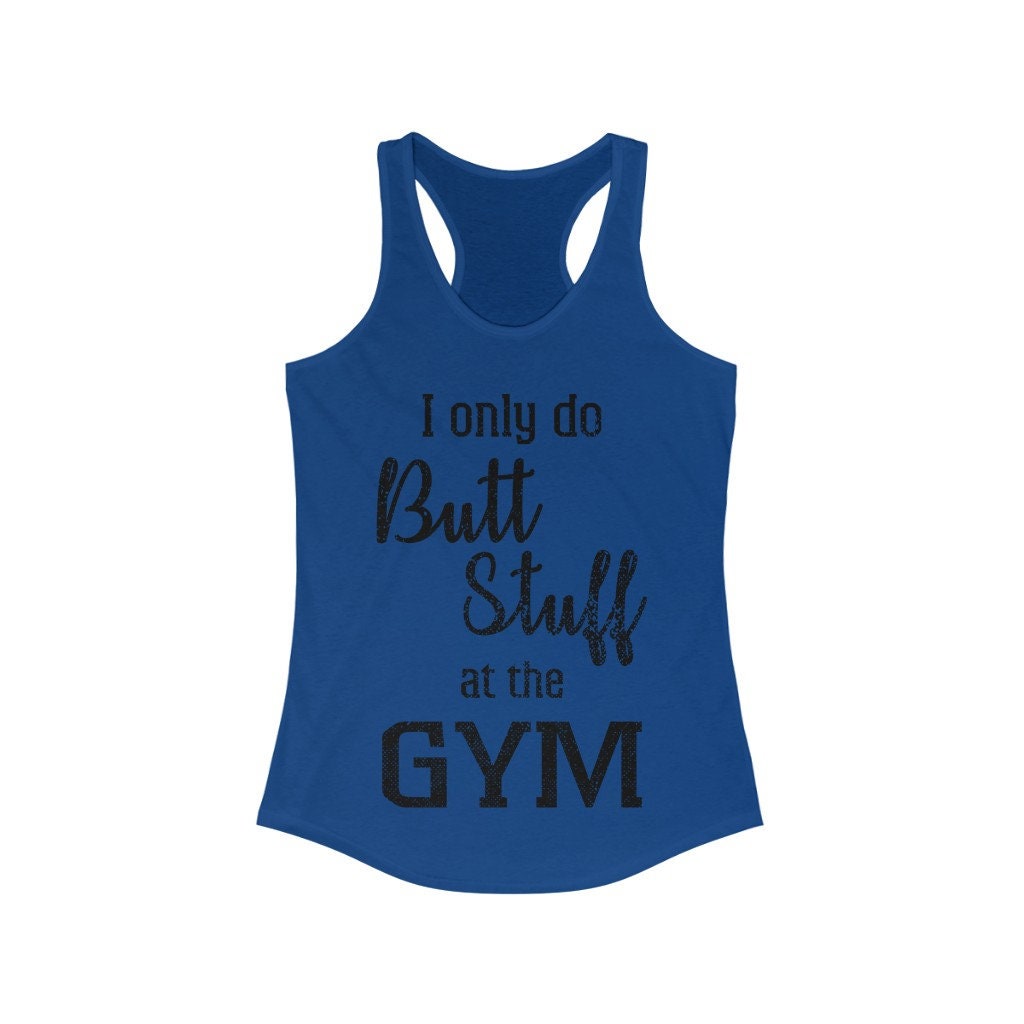 I Only Do Butt Stuff at the Gym Women's Racerback Tank - Etsy