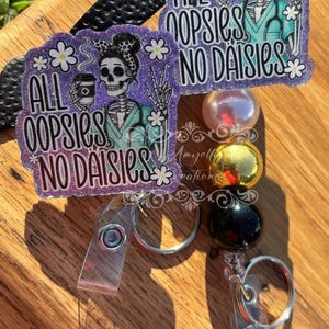 Funny Nurse Badge Reel, All Oopsies No Daisies Badge Reel ID Holder, Skeleton Nurse Acrylic Badge Reel, Nurse Gift, Lanyard, Gift for Nurse