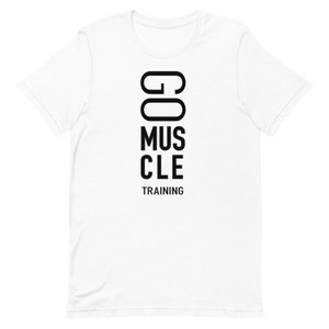 GoMuscle Training Unisex T-Shirt