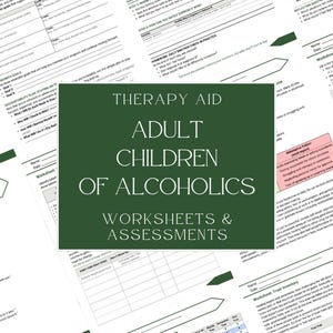 May include: Green and white text on a dark green background reads "Therapy Aid Adult Children of Alcoholics Worksheets & Assessments". The image shows a collection of worksheets and assessments for adult children of alcoholics.