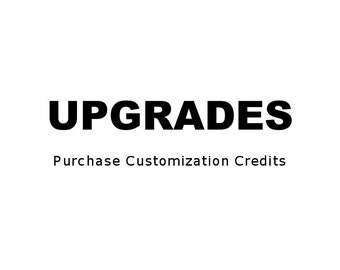 Customization Credits for Upgrades to Products