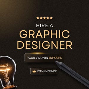 May include: A black background featuring five gold stars and the text HIRE A GRAPHIC DESIGNER. Below are two rectangular buttons with the text YOUR VISION IN 48 HOURS and PREMIUM SERVICE with a crown icon. A light bulb and a black stylus are visible.