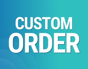 Custom Order