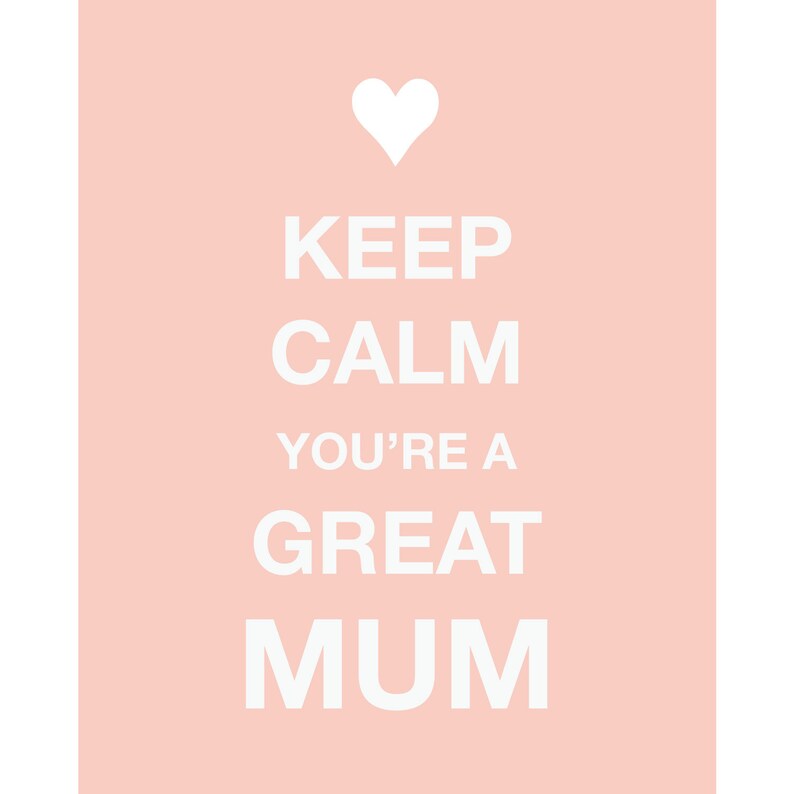 Keep Calm You're a Great Mum Keep Calm You're a Great Etsy