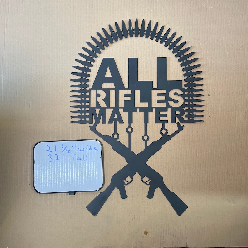 All Rifles Matter CNC Plasma Cut Sign - Etsy