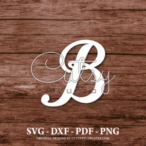 May include: White vinyl cut-out of the letter B in a cursive font. The letter is on a brown wood background. The text "SVG - DXF - PDF - PNG" is at the bottom of the image. The text "ORIGINAL DESIGNS BY CUTSYSTUDIO.ETSY.COM" is below the first line of text.