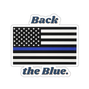 Back the Blue Kiss-Cut Stickers Police Sticker Cops Sticker I Back Cops I love Police