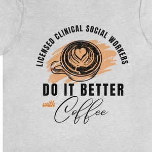 LCSWs Do It Better with Coffee T-shirt | Therapist T-Shirt | Mental Health Shirt | Therapy Shirt | Counselor Shirt | Gift
