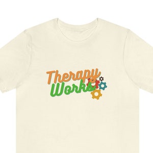 Therapy Works T-shirt | Mental Health Shirt | Healing Shirt | Therapy T-Shirt | Therapy Gift